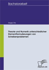 Theorie und Numerik unterschiedlicher Elementformulierungen von Scheibenproblemen