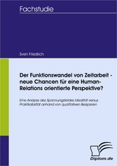 Der Funktionswandel von Zeitarbeit - neue Chancen für eine Human-Relations orientierte Perspektive?