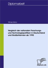 Vergleich der nationalen Forschungs- und Technologiepolitiken in Deutschland und Großbritannien ab 1990