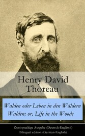 Walden oder Leben in den Wäldern / Walden; or, Life in the Woods - Zweisprachige Ausgabe