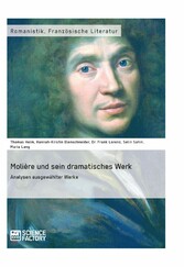 Molière und sein dramatisches Werk. Analysen ausgewählter Werke