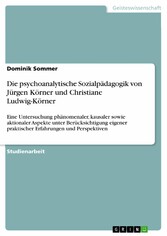 Die psychoanalytische Sozialpädagogik von Jürgen Körner und Christiane Ludwig-Körner