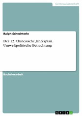 Der 12. Chinesische Jahresplan. Umweltpolitische Betrachtung