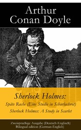 Sherlock Holmes: Späte Rache (Eine Studie in Scharlachrot) / Sherlock Holmes: A Study in Scarlet - Zweisprachige Ausgabe (Deutsch-Englisch) / Bilingual edition (German-English)