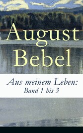 Aus meinem Leben: Band 1 bis 3