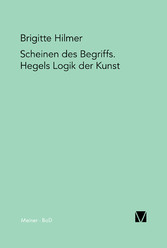 Scheinen des Begriffs. Hegels Logik der Kunst