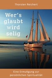 Wer's glaubt wird selig