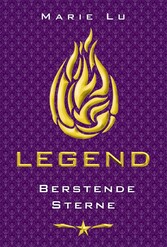 Legend (Band 3) - Berstende Sterne