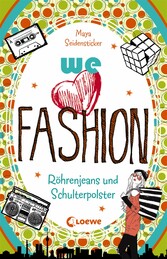 we love fashion (Band 2) - Röhrenjeans und Schulterpolster