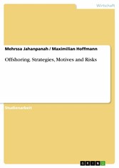 Offshoring. Strategies, Motives and Risks