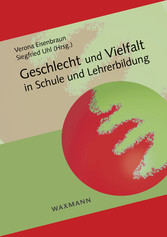 Geschlecht und Vielfalt in Schule und Lehrerbildung