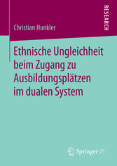 Ethnische Ungleichheit beim Zugang zu Ausbildungsplätzen im dualen System