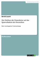 Der Einfluss der Finanzkrise auf das Sparverhalten der Deutschen