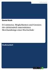 E-Commerce. Möglichkeiten und Grenzen des elektronisch unterstützten Merchandisings einer Hochschule