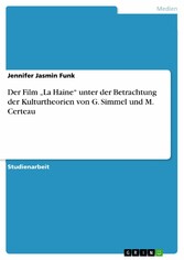 Der Film 'La Haine' unter der Betrachtung der Kulturtheorien von G. Simmel und M. Certeau