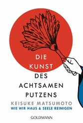 Die Kunst des achtsamen Putzens