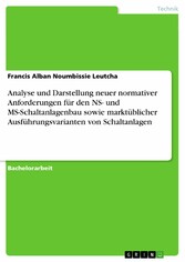 Analyse und Darstellung neuer normativer Anforderungen für den NS- und MS-Schaltanlagenbau sowie marktüblicher Ausführungsvarianten von Schaltanlagen