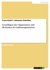 Grundlagen der Organisation und Methoden der Aufbauorganisation