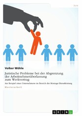 Juristische Probleme bei der Abgrenzung der Arbeitnehmerüberlassung zum Werkvertrag