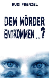 Dem Mörder entkommen ...?