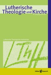 Lutherische Theologie und Kirche 1/2014 - Einzelkapitel