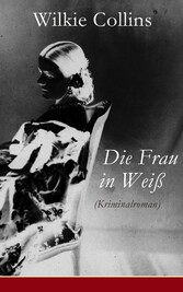 Die Frau in Weiß (Kriminalroman)