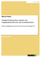 Vergleich klassischer Ansätze der Organisationstheorie mit neoklassischen