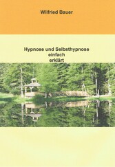 Hypnose und Selbsthypnose einfach erklärt