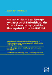 Marktorientiertere Sanierungskonzepte durch Einbeziehung der Grundsätze ordnungsgemäßer Planung GoP 2.1. in das IDW S 6