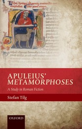 Apuleius' Metamorphoses: A Study in Roman Fiction