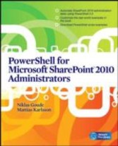 PowerShell for Microsoft SharePoint 2010 Administrators