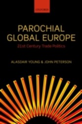 Parochial Global Europe: 21st Century Trade Politics