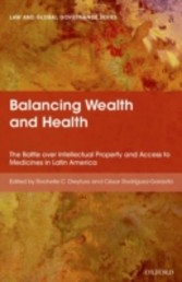 Balancing Wealth and Health: The Battle over Intellectual Property and Access to Medicines in Latin America