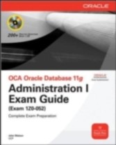 OCA Oracle Database 11g Administration I Exam Guide (Exam 1Z0-052)