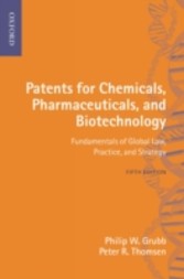 Patents for Chemicals, Pharmaceuticals and Biotechnology: Fundamentals of Global Law, Practice and Strategy