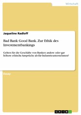 Bad Bank Good Bank. Zur Ethik des Investmentbankings