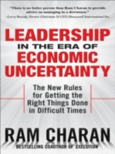 Leadership in the Era of Economic Uncertainty: Managing in a Downturn