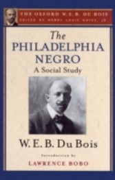 Philadelphia Negro (The Oxford W. E. B. Du Bois)