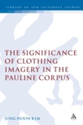 Significance of Clothing Imagery in the Pauline Corpus