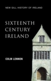 Sixteenth-Century Ireland (New Gill History of Ireland)