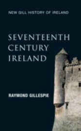 Seventeenth-Century Ireland (New Gill History of Ireland)