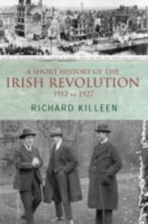 Short History of the Irish Revolution, 1912 to 1927