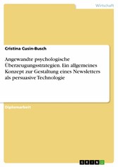 Angewandte psychologische Überzeugungsstrategien. Ein allgemeines Konzept zur Gestaltung eines Newsletters als persuasive Technologie