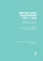 British cost accounting 1887-1952 : contemporary essays from the accounting literature.