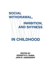 Social Withdrawal, inhibition, and Shyness in Childhood