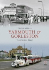 Yarmouth And Goreston Through Time