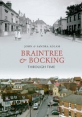 Braintree and Bocking Through Time