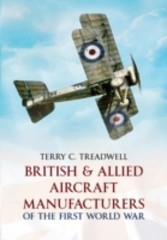 British and Allied Aircraft Manufacturers of the First World War