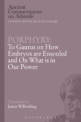 Porphyry: To Gaurus on How Embryos are Ensouled and On What is in Our Power