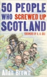 50 People Who Screwed Up Scotland